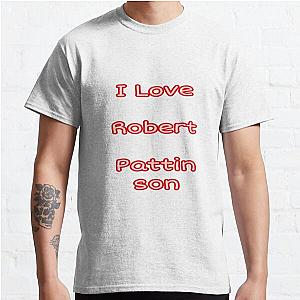 I Love Robert Pattinson Classic T-Shirt